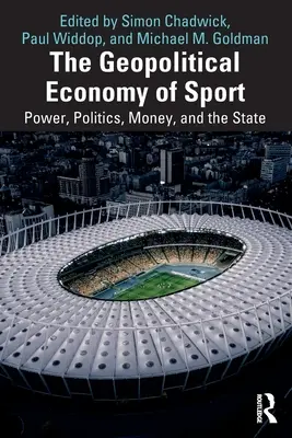 Economia geopolitică a sportului: Putere, politică, bani și stat - The Geopolitical Economy of Sport: Power, Politics, Money, and the State