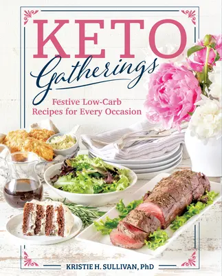 Keto Gatherings: Rețete festive cu conținut scăzut de carbohidrați pentru orice ocazie - Keto Gatherings: Festive Low-Carb Recipes for Every Occasion