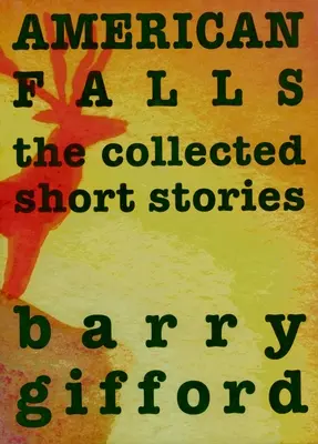 American Falls: Colecția de povestiri scurte - American Falls: The Collected Short Stories