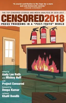 Cenzurat 2018: Libertatea presei într-o societate post-adevăr - Topul poveștilor cenzurate și analiza media din 2016-2017 - Censored 2018: Press Freedoms in a Post-Truth Society-The Top Censored Stories and Media Analysis of 2016-2017