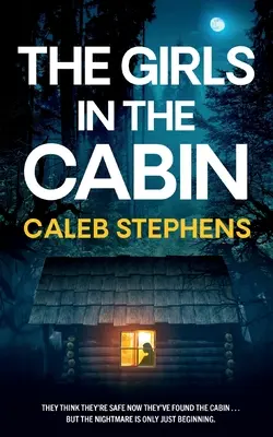 FETELE DIN CABINĂ un thriller psihologic absolut de nerefuzat, plin de răsturnări de situație care îți frâng inima - THE GIRLS IN THE CABIN an absolutely unputdownable psychological thriller packed with heart-stopping twists