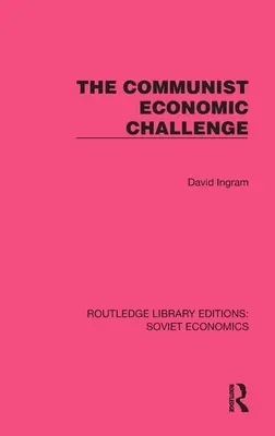 Provocarea economică comunistă - The Communist Economic Challenge