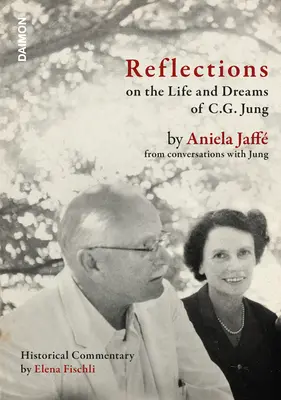 Reflecții asupra vieții și viselor lui C.G. Jung: De Aniela Jaff din Conversații cu Jung - Reflections on the Life and Dreams of C.G. Jung: By Aniela Jaff from Conversations with Jung