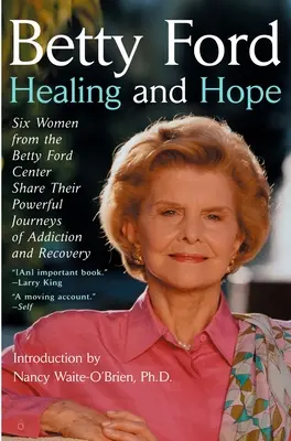 Vindecare și speranță - Șase femei de la Centrul Betty Ford își împărtășesc puternicele călătorii ale dependenței - Healing and Hope - Six Women from the Betty Ford Center Share Their Powerful Journeys of Addiction