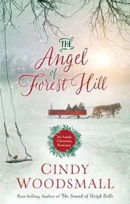 Îngerul din Forest Hill: Un roman de Crăciun Amish - The Angel of Forest Hill: An Amish Christmas Romance