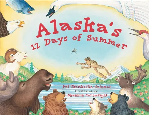 Cele 12 zile de vară din Alaska - Alaska's 12 Days of Summer