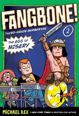 Oul mizeriei: Fangbone, Barbar de clasa a treia - The Egg of Misery: Fangbone, Third Grade Barbarian