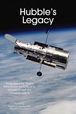 Moștenirea lui Hubble: Reflecții ale celor care l-au visat, l-au construit și au observat universul cu el - Hubble's Legacy: Reflections by Those Who Dreamed It, Built It, and Observed the Universe with It