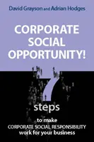 Oportunitatea socială corporativă! - Șapte pași pentru ca responsabilitatea socială corporativă să funcționeze pentru afacerea dumneavoastră - Corporate Social Opportunity! - Seven Steps to Make Corporate Social Responsibility Work for your Business