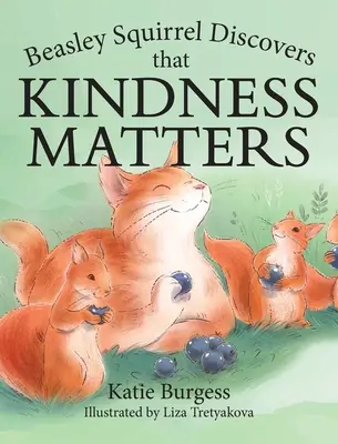 Veverița Beasley descoperă că bunătatea contează - Beasley Squirrel Discovers that Kindness Matters