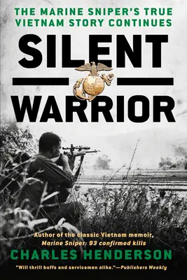 Războinicul tăcut: Povestea lunetistului pușcaș marin din Vietnam continuă - Silent Warrior: The Marine Sniper's Vietnam Story Continues