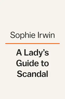 Ghidul unei doamne pentru scandal - A Lady's Guide to Scandal