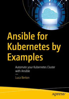 Ansible pentru Kubernetes prin exemple: Automatizați-vă clusterul Kubernetes cu Ansible - Ansible for Kubernetes by Example: Automate Your Kubernetes Cluster with Ansible