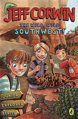 Sud-vestul sălbatic, sălbatic! - Junior Explorer Series Book 3 - Wild, Wild Southwest! - Junior Explorer Series Book 3