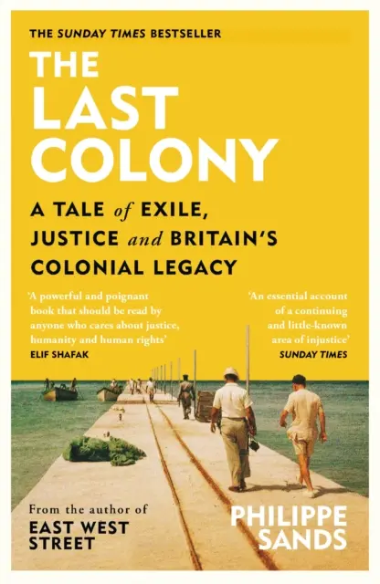 Ultima colonie - O poveste despre exil, justiție și moștenirea colonială a Marii Britanii - Last Colony - A Tale of Exile, Justice and Britain's Colonial Legacy