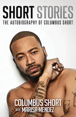 Povestiri scurte: Autobiografia lui Columbus Short - Short Stories: The Autobiography of Columbus Short
