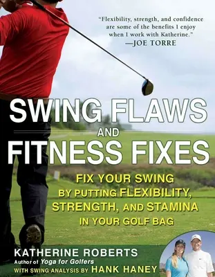 Defecte ale leagănului și remedii de fitness: Repară-ți leagănul punând flexibilitatea, forța și rezistența în geanta ta de golf - Swing Flaws and Fitness Fixes: Fix Your Swing by Putting Flexibility, Strength, and Stamina in Your Golf Bag
