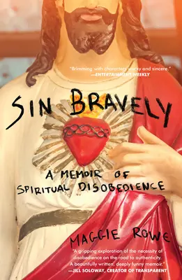 Păcatul curajos: O amintire a nesupunerii spirituale - Sin Bravely: A Memoir of Spiritual Disobedience