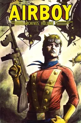 Airboy Archives, Volumul 1 - Airboy Archives, Volume 1