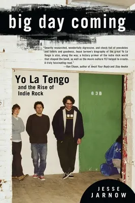Big Day Coming: Yo La Tengo și ascensiunea Indie Rock - Big Day Coming: Yo La Tengo and the Rise of Indie Rock