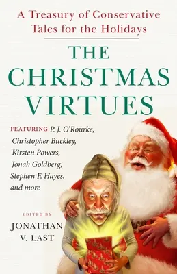 Virtuțile Crăciunului: Un tezaur de povești conservatoare pentru sărbători - The Christmas Virtues: A Treasury of Conservative Tales for the Holidays