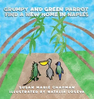 Grumpy și papagalul verde își găsesc o casă nouă în Naples - Grumpy and Green Parrot Find a New Home in Naples
