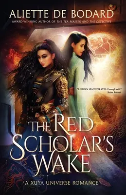 Trezirea savantului roșu: O poveste de dragoste din universul Xuya - The Red Scholar's Wake: A Xuya Universe Romance