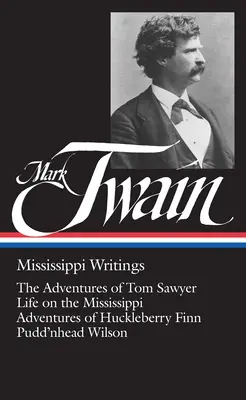 Mark Twain, Scrieri din Mississippi - Mark Twain, Mississippi Writings