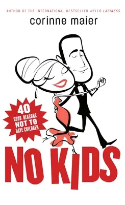 Fără copii: 40 de motive întemeiate pentru a nu avea copii - No Kids: 40 Good Reasons Not to Have Children