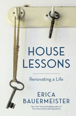 Lecții de casă: Renovarea unei vieți - House Lessons: Renovating a Life