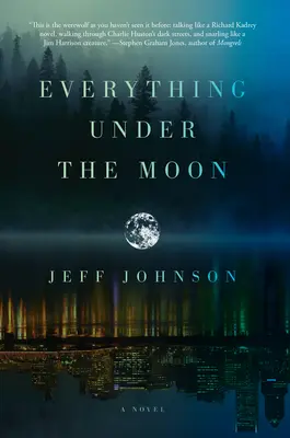 Everything Under The Moon - Un roman - Everything Under The Moon - A Novel