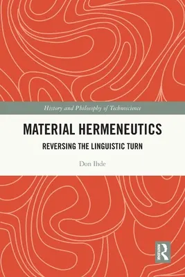 Hermeneutica materială: Inversarea tendinței lingvistice - Material Hermeneutics: Reversing the Linguistic Turn