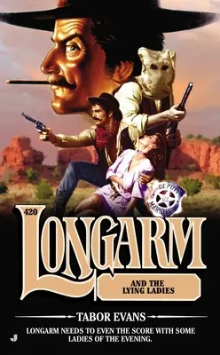 Longarm 420: Longarm și doamnele mincinoase - Longarm 420: Longarm and the Lying Ladies