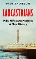 Lancastrians - Mills, Mines and Minarets: O nouă istorie - Lancastrians - Mills, Mines and Minarets: A New History