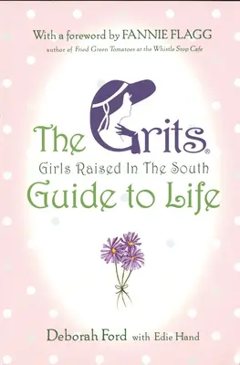 Grits (Girls Raised in the South) Ghid pentru viață - Grits (Girls Raised in the South) Guide to Life