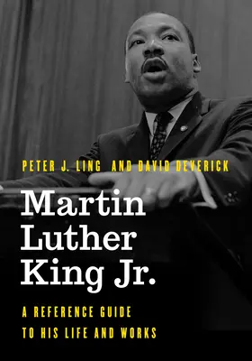 Martin Luther King Jr: Un ghid de referință pentru viața și opera sa - Martin Luther King Jr.: A Reference Guide to His Life and Works