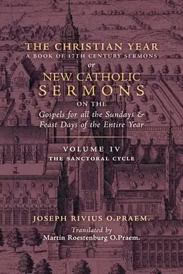 Anul creștin: Vol. 4 (Ciclul Sanctoral I) - The Christian Year: Vol. 4 (The Sanctoral Cycle I)