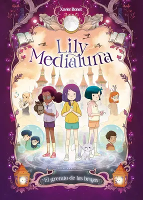El Gremio de Las Brujas / Ghilda Vrăjitoarelor. Lily Medialuna 2 - El Gremio de Las Brujas / The Witches Guild. Lily Medialuna 2