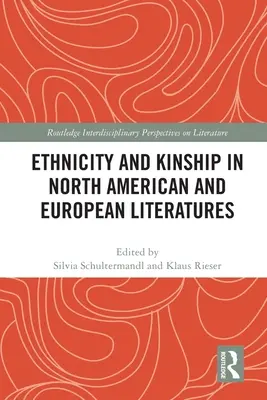 Etnicitate și rudenie în literaturile nord-americană și europeană - Ethnicity and Kinship in North American and European Literatures