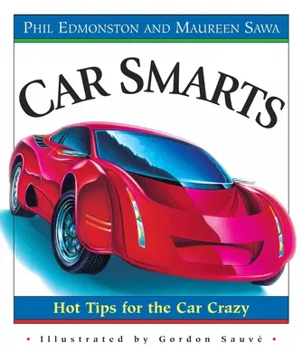 Car Smarts: Sfaturi fierbinți pentru cei nebuni după mașini - Car Smarts: Hot Tips for the Car Crazy