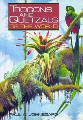 Trogoni și quetzali din lume - Trogons and Quetzals of the World