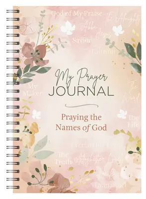 Jurnalul meu de rugăciune: Rugăciunea pentru numele lui Dumnezeu - My Prayer Journal: Praying the Names of God