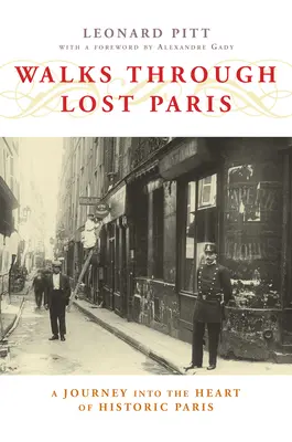 Plimbări prin Parisul pierdut: O călătorie în inima Parisului istoric - Walks Through Lost Paris: A Journey Into the Heart of Historic Paris