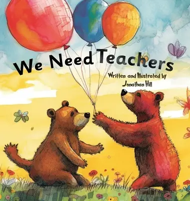 Avem nevoie de profesori: Cadouri de apreciere a profesorilor Sărbătoriți-vă tutorele, antrenorul, mentorul cu această carte ilustrată sinceră! - We Need Teachers: Teachers Appreciation Gifts Celebrate Your Tutor, Coach, Mentor with this Heartfelt Picture Book!