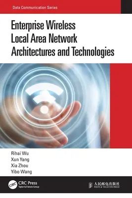 Arhitecturi și tehnologii ale rețelelor locale fără fir pentru întreprinderi - Enterprise Wireless Local Area Network Architectures and Technologies