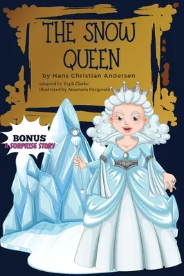 Bonus Regina Zăpezii: Ilustrată. Basmul lui Hans Christian Andersen / Hardcover - The Snow Queen Bonus: Illustrated. Hans Christian Andersen's Fairy Tale / Hardcover