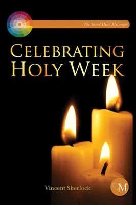 Celebrarea Săptămânii Sfinte - Celebrating Holy Week