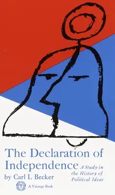 Declarația de Independență - Un studiu în istoria ideilor politice - Declaration of Independence - A Study in the History of Political Ideas