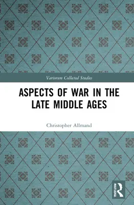 Aspecte ale războiului în Evul Mediu târziu - Aspects of War in the Late Middle Ages