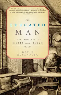 Un om educat: O dublă biografie a lui Moise și Iisus - An Educated Man: A Dual Biography of Moses and Jesus